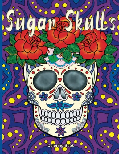 Sugar Skull Coloring Book: Tattoo skull designs for relaxation.