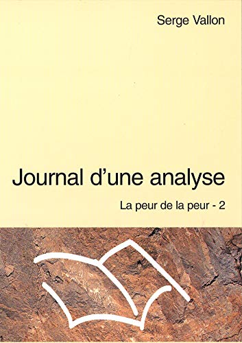 Télécharger Journal d'une analyse: La peur de la peur -2 (Actualité de la psychanalyse) PDF Ebook En Ligne