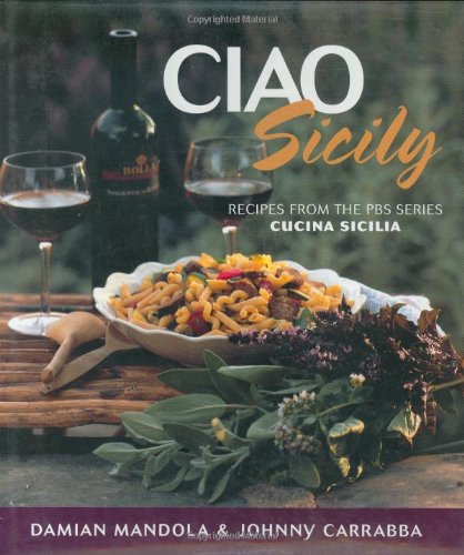 Ciao Sicily: Recipes from the PBS Series