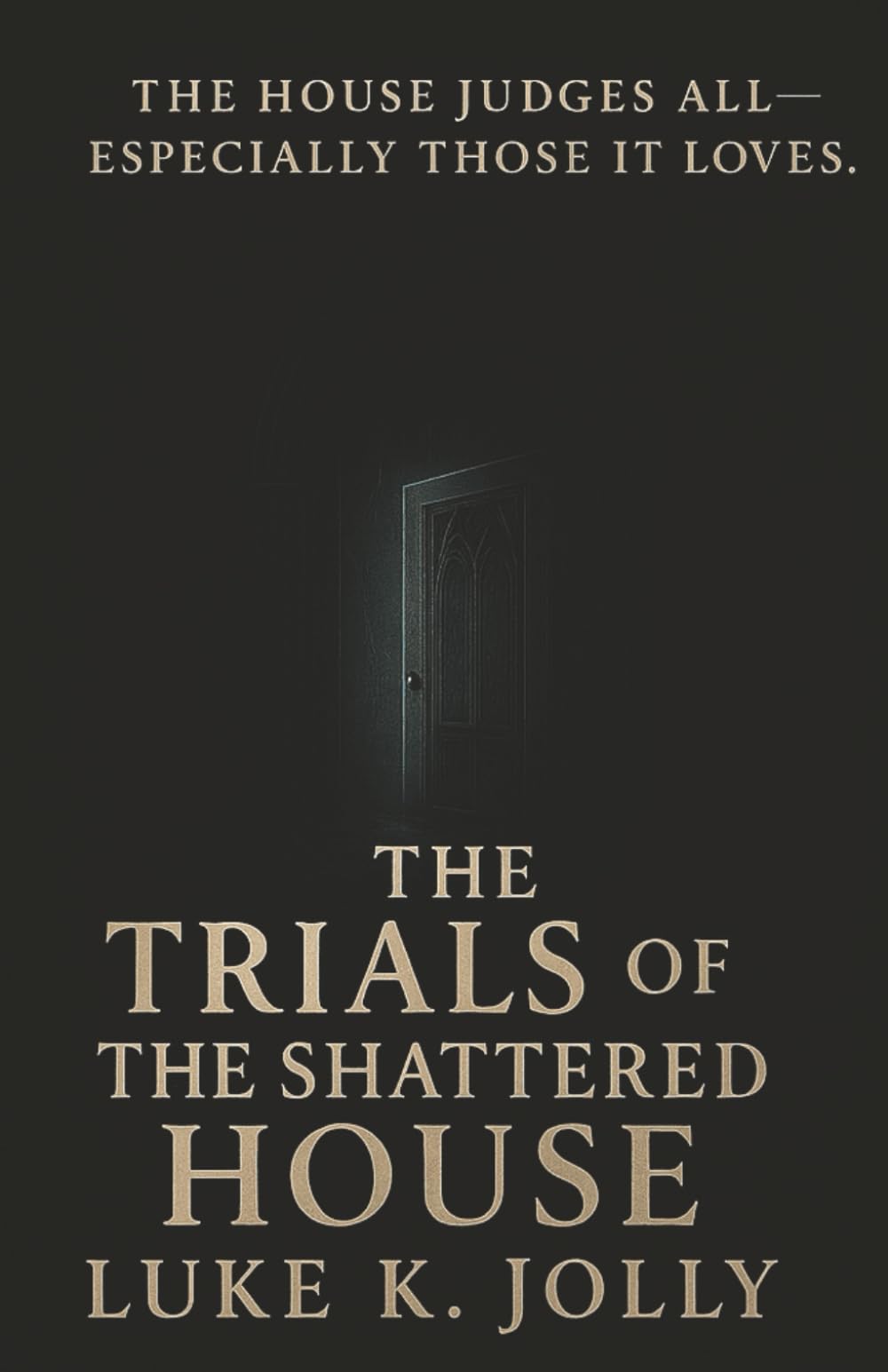 The Trials of the Shattered House (The House Eternal)