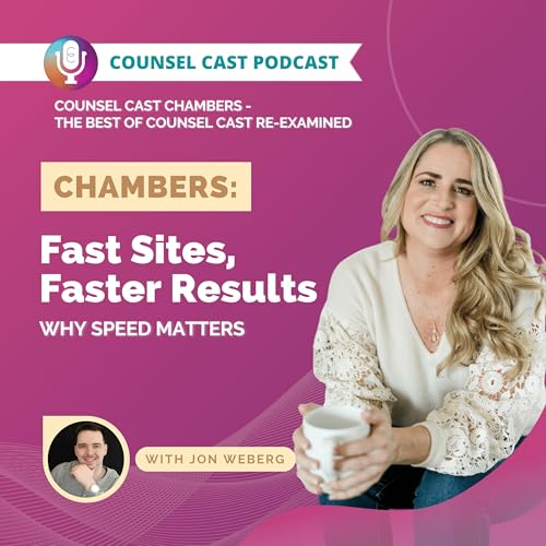 『[Counsel Cast Chambers] Fast Sites, Faster Results: Why Speed Matters』のカバーアート