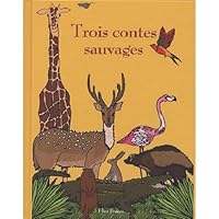Trois contes sauvages 2910272354 Book Cover