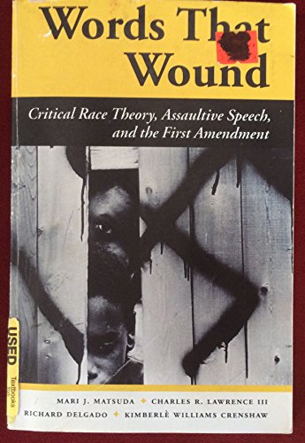 Words That Wound: Critical Race Theory, Assault... 0813384273 Book Cover