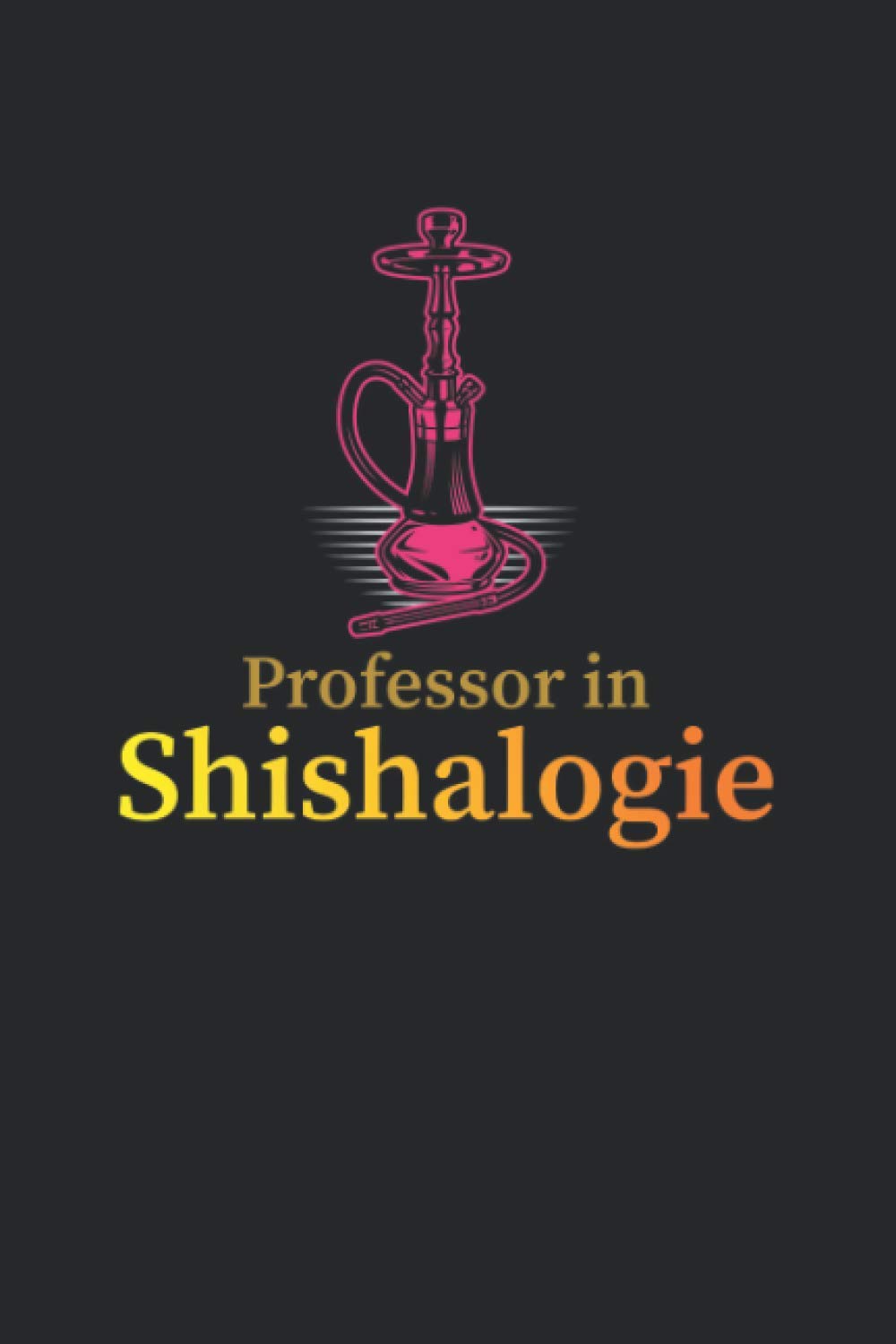 Notizbuch: für Shisha, Hookah und Wasserpfeifen Fans ♦ über 100 Seiten Dot Grid Punkteraster als Dampf Tagebuch, Praxisbuch oder Tabak Notizbuch♦ Journal 6x9 Format ♦ Motiv: Shishalogie 3