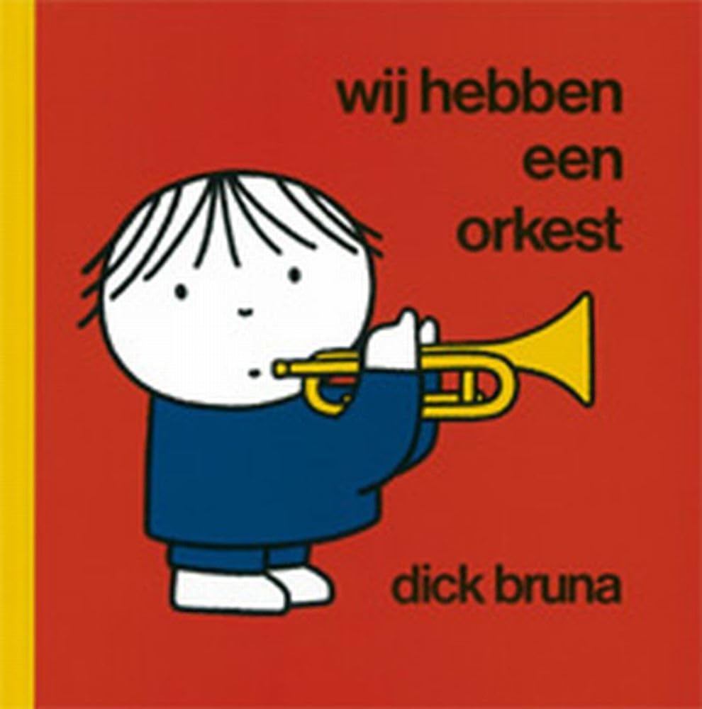 Wij hebben een orkest (Dick Bruna kinderboeken, 61)