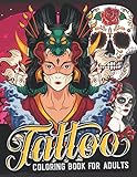 Tattoo Coloring Book For Adults: Traditional Old School Sugar Skulls Beautiful Modern Creative Art Tattoo Designs Coloring Book For Adults Perfect For Adult And Teens