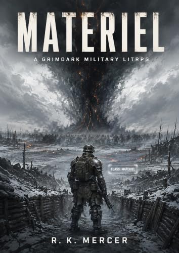 MATERIEL: A Grimdark Military LitRPG...