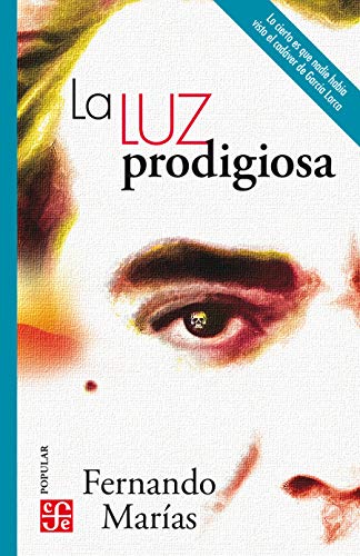 La luz prodigiosa (Colección Popular)