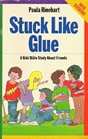 Stuck Like Glue: A Kid's Bible Study on Friends 0891092684 Book Cover