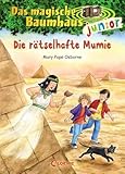 Das magische Baumhaus junior (Band 3) - Die rätselhafte Mumie: Entdecke mit Anne und Philipp das alte Agypten! - Kinderbuch ab 6 Jahren zum Vorlesen ... Selberlesen - Mit farbigen Illustrationen
