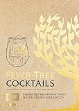 agua tonica ginger  Fever Tree - Cocktails: Die besten Drinks mit Tonic Water, Ginger Beer und Co.