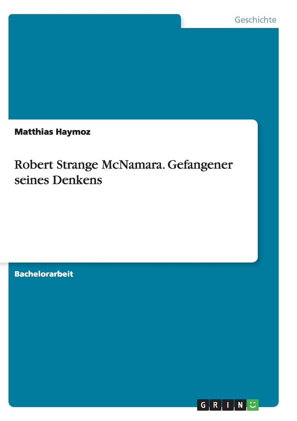 Robert Strange McNamara. Gefangener seines Denkens (German Edition)