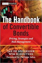 The Handbook of Convertible Bonds: Pricing, Strategies and Risk Management (The Wiley Finance Series 583)