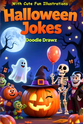 The Spooktacular Halloween Jokes Book with Cute Illustrations: Spooky Trick-or-Treat