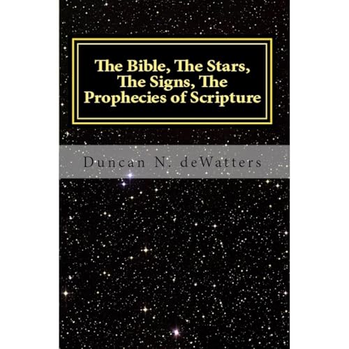 The Bible, The Stars, The Signs, The Prophecies of Scripture by Duncan deWatters episode artwork