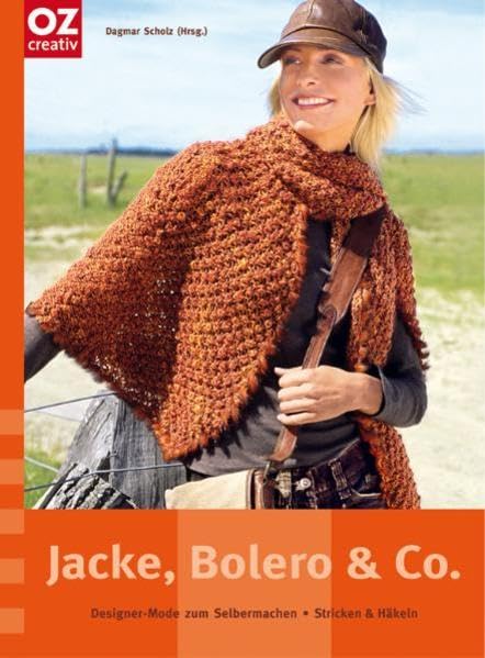 Jacke, Bolero & Co.: Designer-Mode zum Selbermachen - Stricken & Häkeln