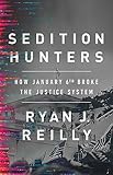 Sedition Hunters: How January 6th Broke the Justice System