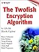 The Twofish Encryption Algorithm: A 128-Bit Block Cipher