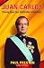 Juan Carlos: Steering Spain from Dictatorship to Democracy