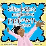 Claudettes Miraculous Motown Adventure
