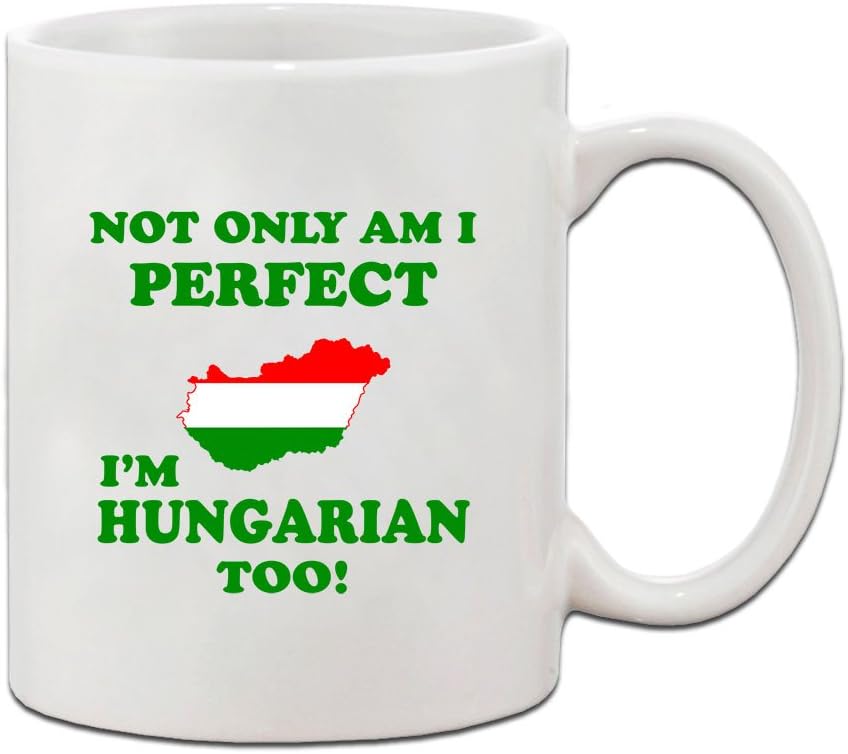 Not Only I'M Perfect I'M Hungarian Too Ceramic Coffee Tea Mug Cup Holiday Christmas Hanukkah Gift For Men & Women