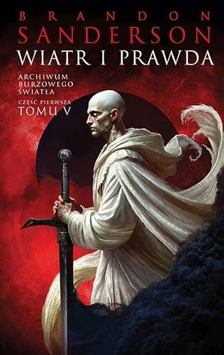 Wiatr i prawda: Archiwum Burzowego Światła Tom 5 Część 1
