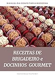 Receitas de Brigadeiro e Docinhos Gourmet Lucrativos: As melhores Receitas que fazem sucesso nas fes
