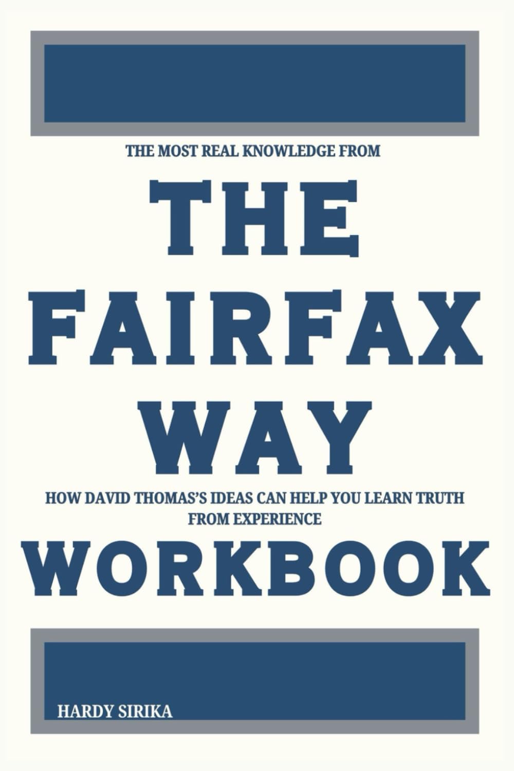 The Most Real Knowledge from The Fairfax Way Workbook: How David Thomas’s Ideas Can Help You Learn Truth from Experience