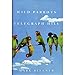 The Wild Parrots of Telegraph Hill: A Love Story . . .with Wings