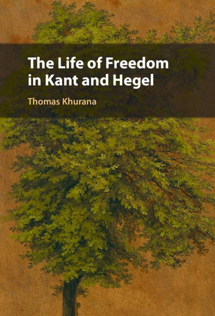 The Life of Freedom in Kant and Hegel