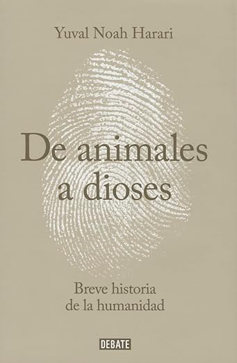 De animales a dioses: Una breve historia de la humanidad (Spanish Edition)