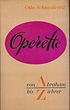 Operette von Abraham bis Ziehrer, Unter Mitarbeit von Heinz Krause-Graumnitz