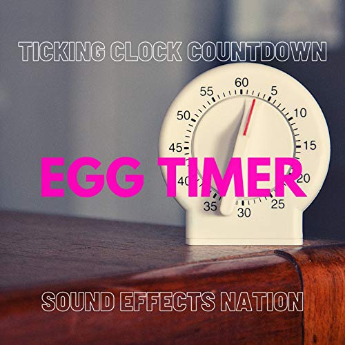 Ticking Clock Countdown Egg Timer Sound Effects