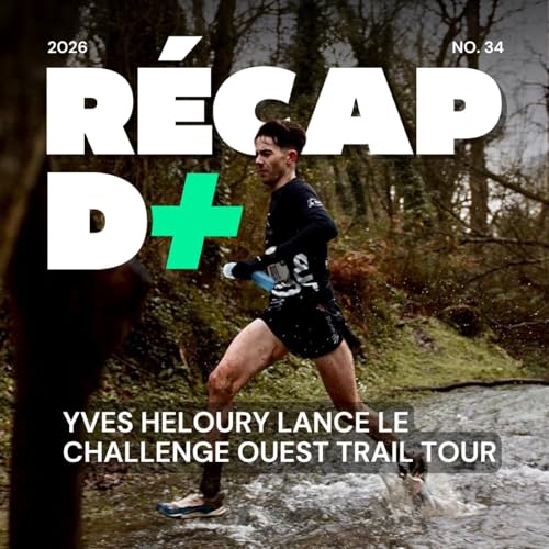 R&Eacute;CAP D+ #34 avec Margot Ravinel, Paul Cl&eacute;ment et Guillaume Grima en direct du Yukon, ou encore Yves Heloury