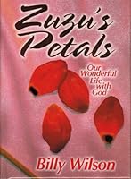 Zuzu's Petals: Our Wonderful Life With God 1892435462 Book Cover