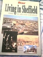 Living in Sheffield - 1000 Years of Change 1859831753 Book Cover
