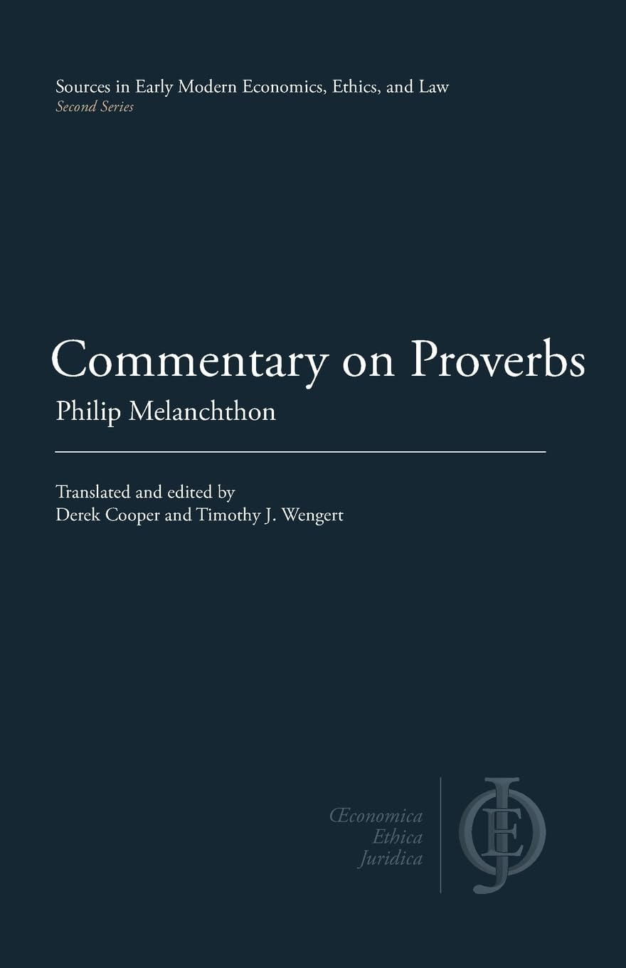 Commentary on Proverbs (Sources in Early Modern Economics, Ethics, and Law)