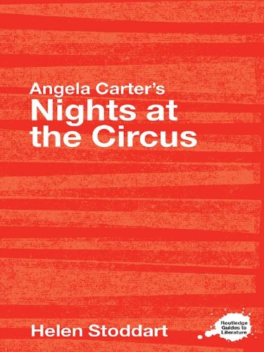 Angela Carter's Nights at the Circus: A Routledge Study Guide (Routledge Guides to Literature)      1st Edition, Kindle Edition