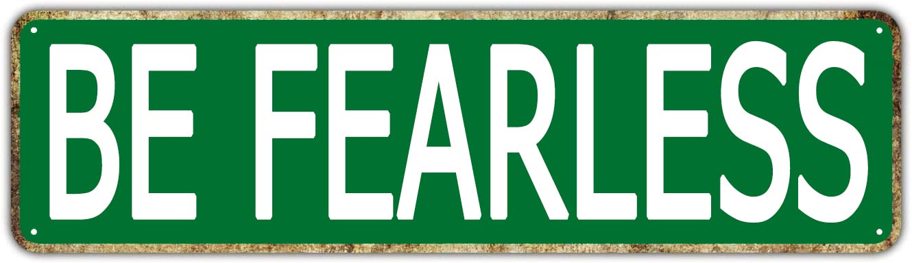 Be Fearless Retro Tin Signs Plaque Aluminum Metal Sign Quotes Home Bedroom Kitchen Restaurants Wall Gift Decor 4x16 Inch
