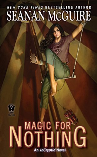 Magic For Nothing (InCryptid Book 6)