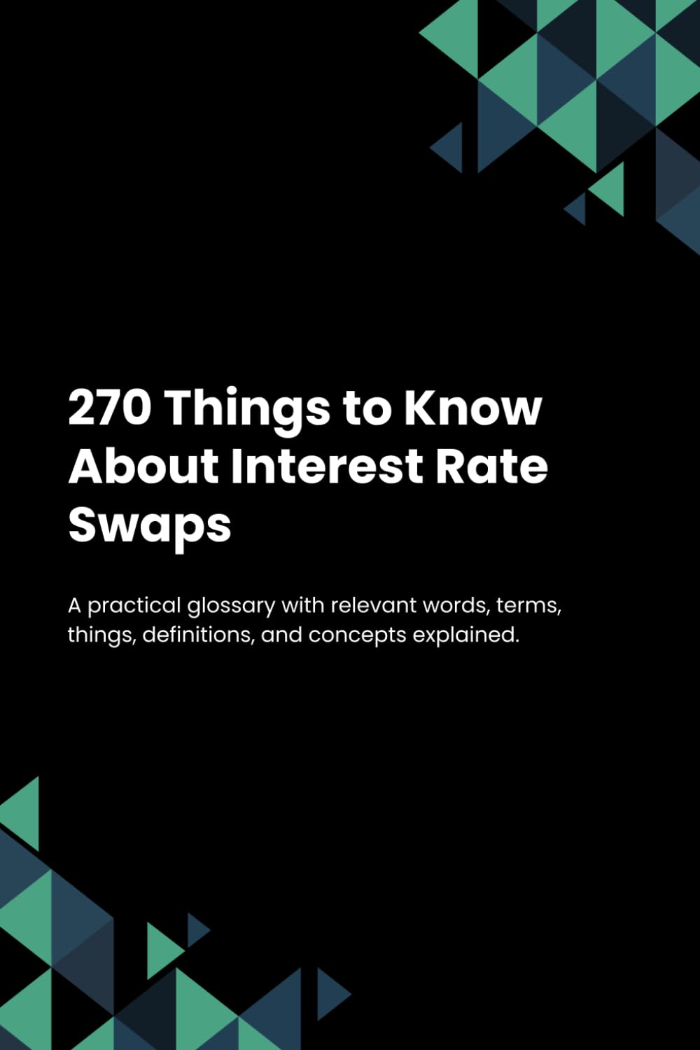 270 Things to Know About Interest Rate Swaps