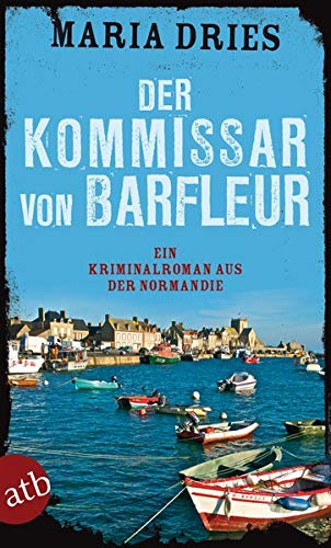 Der Kommissar von Barfleur: Ein Kriminalroman aus der Normandie (Kommissar Philippe Lagarde, Band 1) Der Kommissar von Barfleur: Ein Kriminalroman aus der Normandie (Kommissar Philippe Lagarde, Band 1)