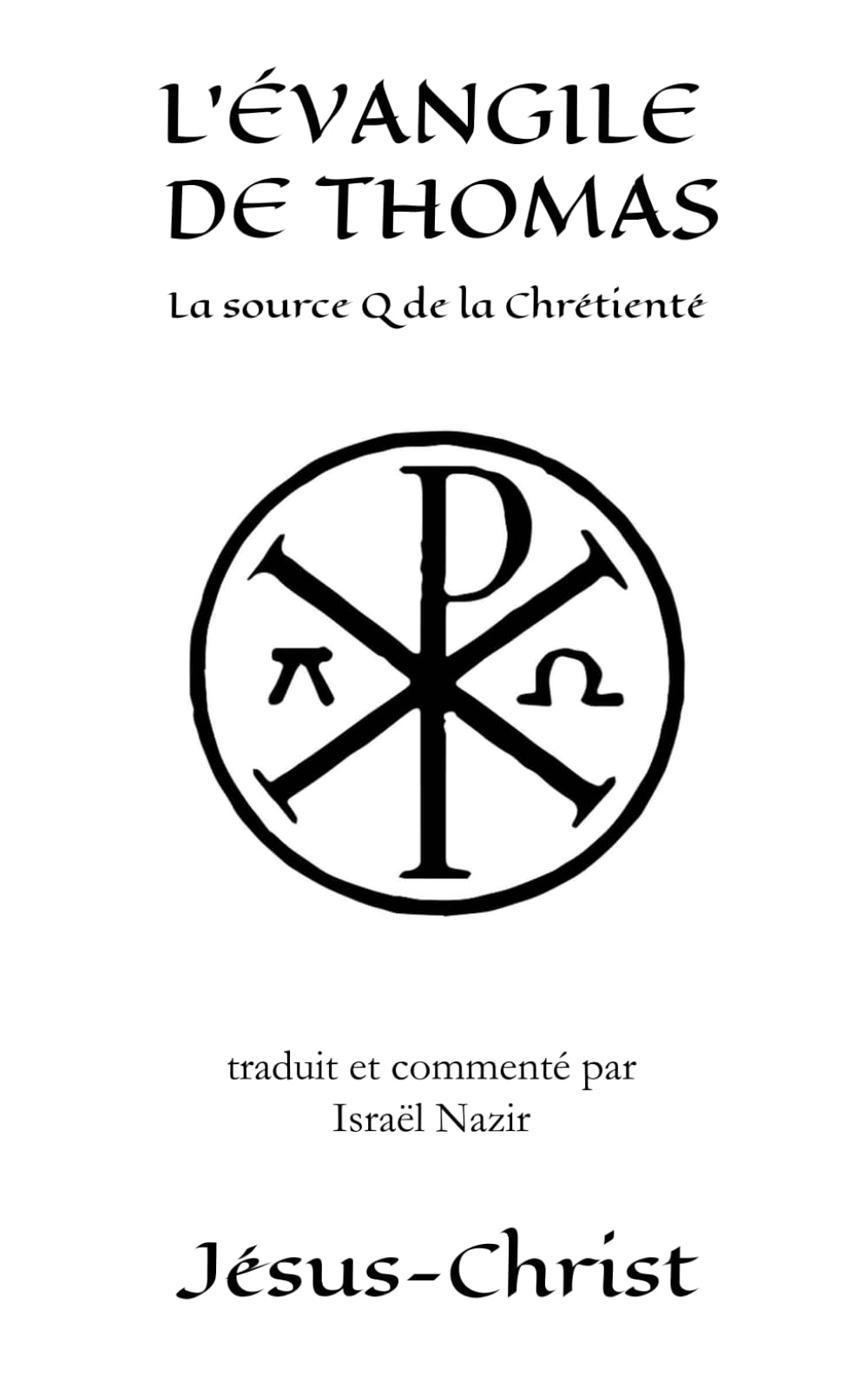 L'Évangile de Thomas: La source Q de la chrétienté