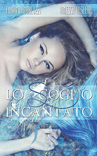 Lo scoglio incantato: Volume 1 Lo scoglio incantato: Volume 1
