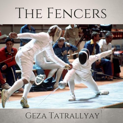 The Fencers by Geza Tatrallyay episode artwork