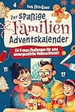 Der spaßige Familien Adventskalender : 24 X-mas Challenges für eine unvergessliche Weihnachtszeit