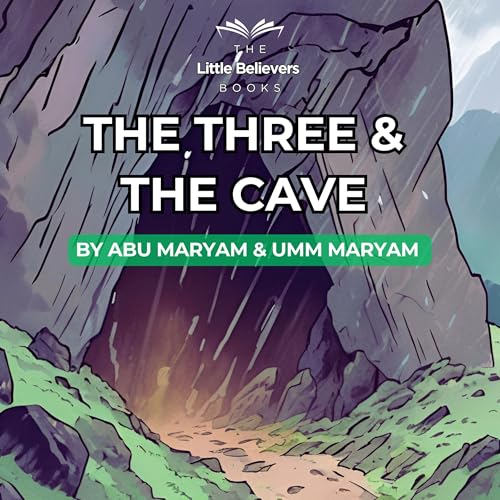 The Three &amp;amp; the Cave by Abu Maryam, Umm Maryam episode artwork