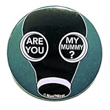 Nani?Wear 9th Doctor 2.25 Inch Geek Button: Are You My Mummy?