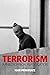 Terrorism: A Philosophical Investigation