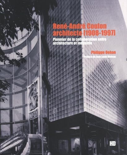 René-André Coulon 1908-1997 livre architecture et industrie par Gourcuff Gradenigo